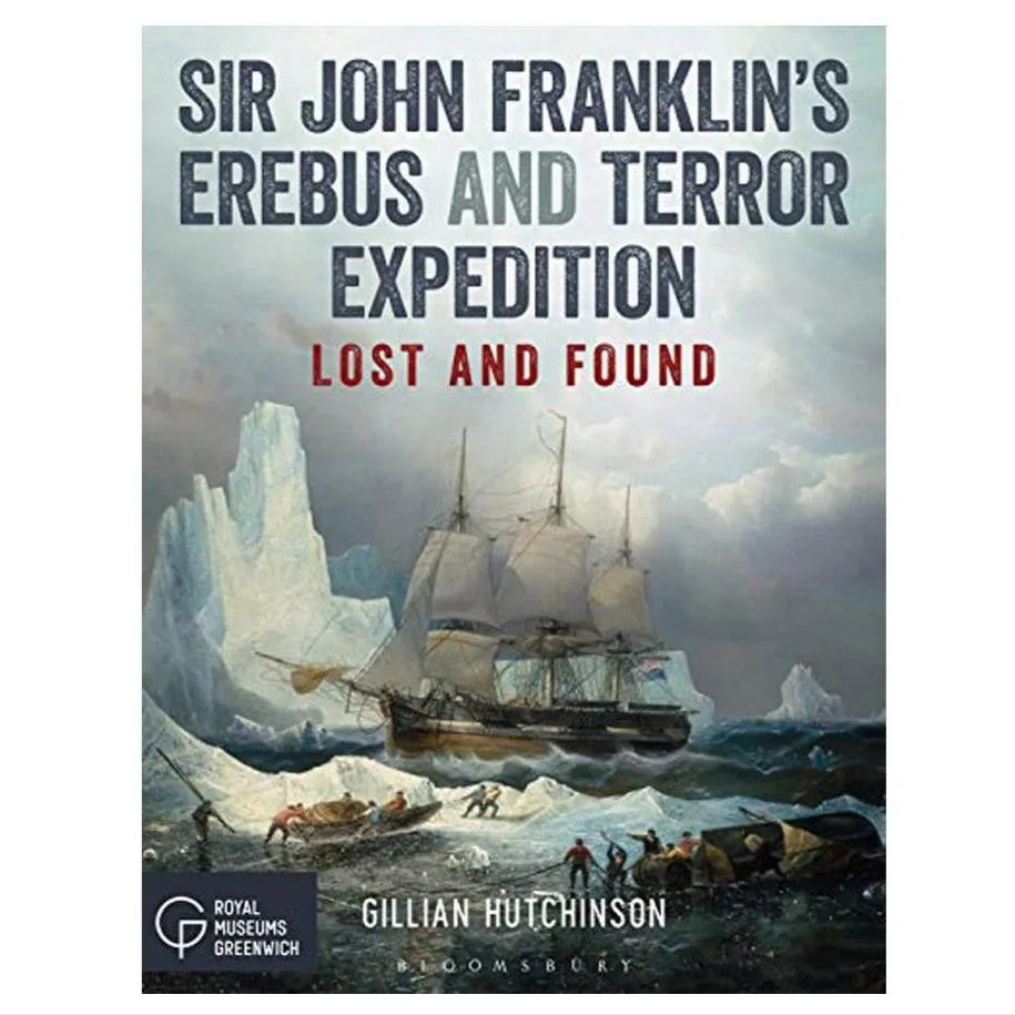 Sir John Franklin's Erebus & Terror Expedition: Lost & Found